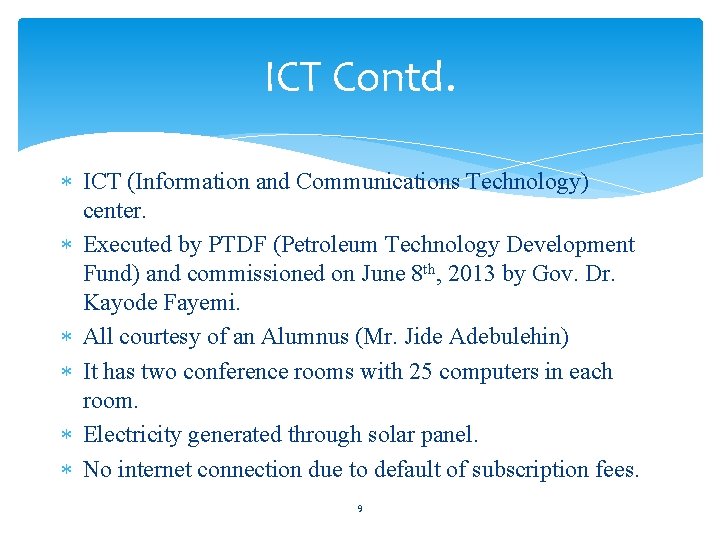 ICT Contd. ICT (Information and Communications Technology) center. Executed by PTDF (Petroleum Technology Development
