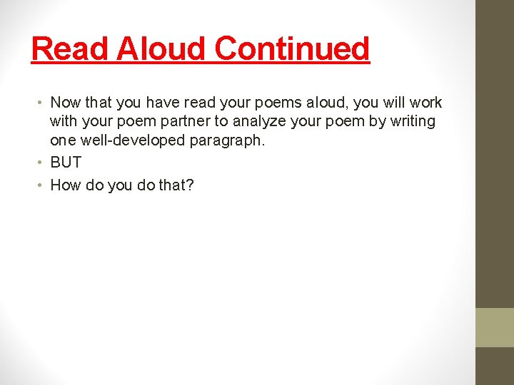 Read Aloud Continued • Now that you have read your poems aloud, you will