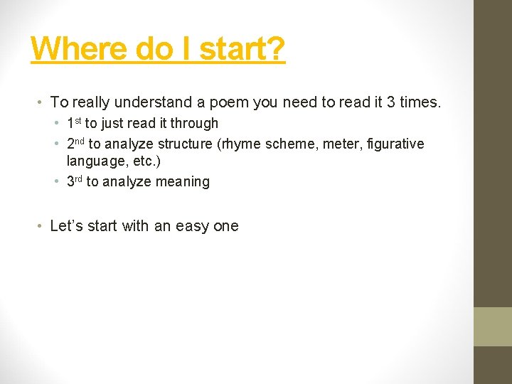 Where do I start? • To really understand a poem you need to read