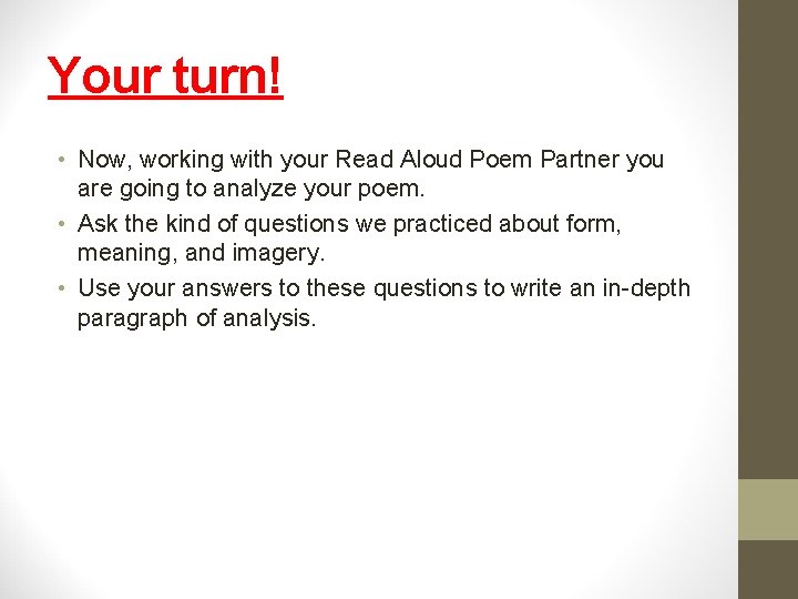 Your turn! • Now, working with your Read Aloud Poem Partner you are going