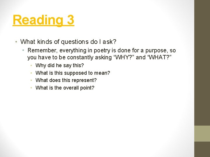 Reading 3 • What kinds of questions do I ask? • Remember, everything in
