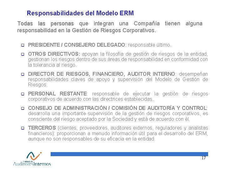 Responsabilidades del Modelo ERM Todas las personas que integran una Compañía tienen alguna responsabilidad