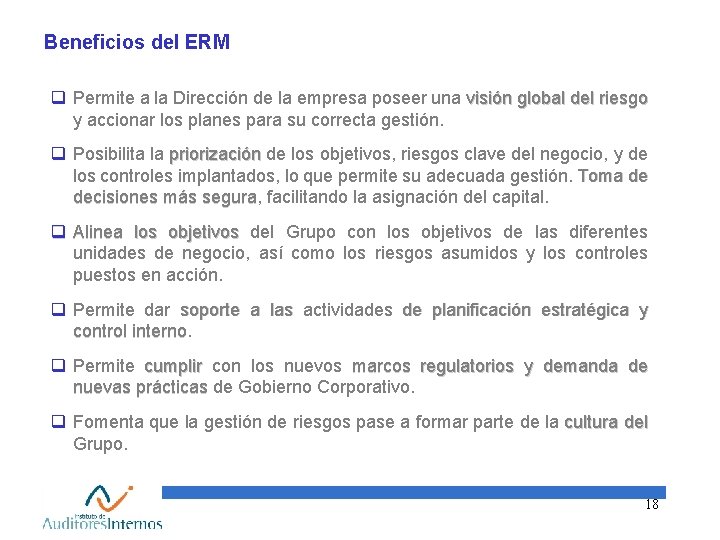 Beneficios del ERM q Permite a la Dirección de la empresa poseer una visión