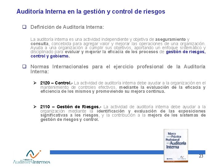 Auditoría Interna en la gestión y control de riesgos q Definición de Auditoría Interna: