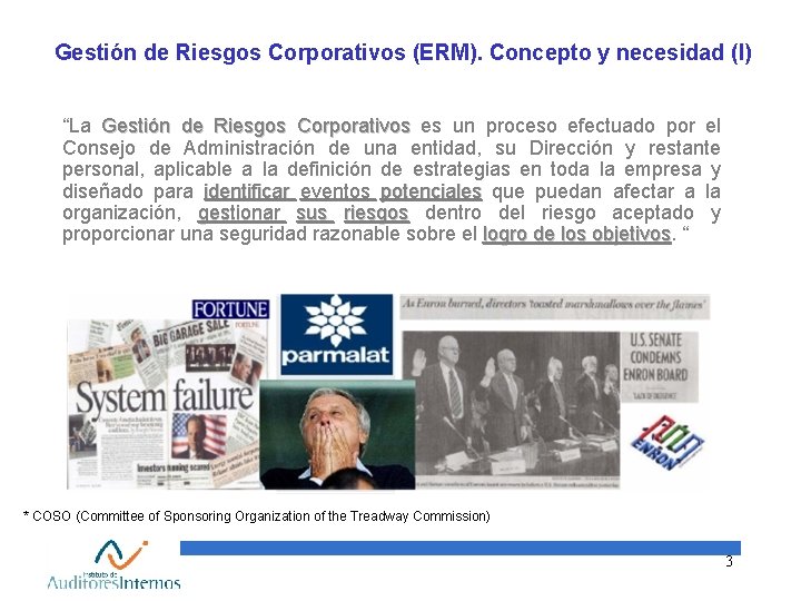 Gestión de Riesgos Corporativos (ERM). Concepto y necesidad (I) “La Gestión de Riesgos Corporativos