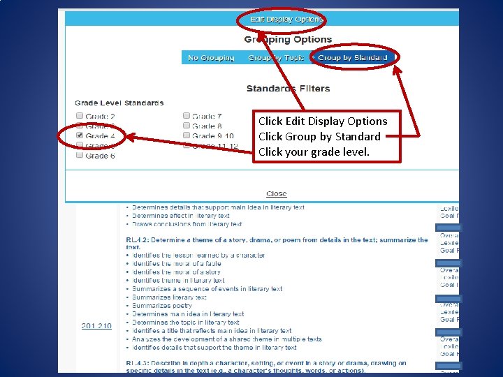 Click Edit Display Options Click Group by Standard Click your grade level. 
