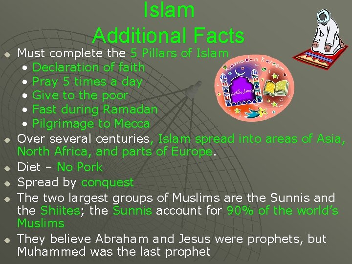 Islam Additional Facts u u u Must complete the 5 Pillars of Islam •