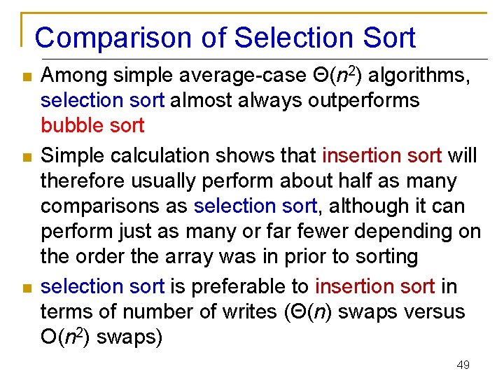 Comparison of Selection Sort n n n Among simple average-case Θ(n 2) algorithms, selection