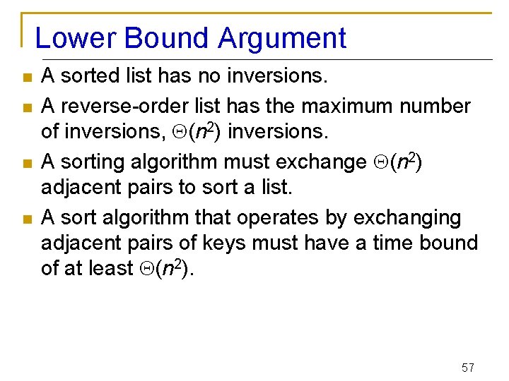 Lower Bound Argument n n A sorted list has no inversions. A reverse-order list