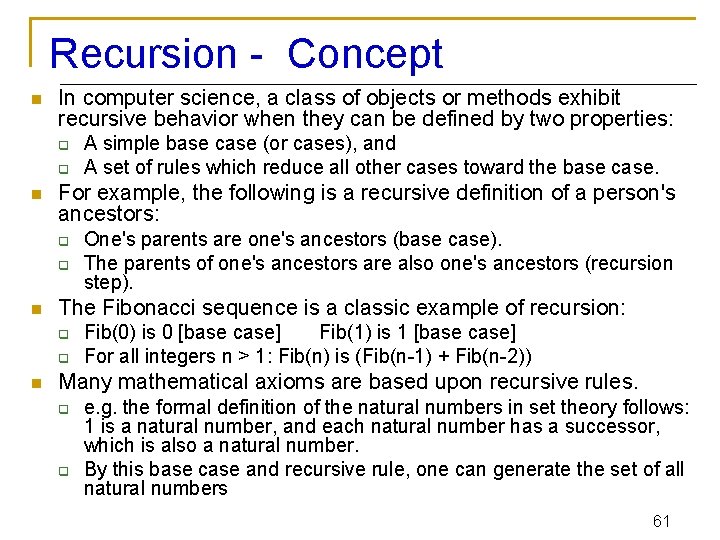 Recursion - Concept n In computer science, a class of objects or methods exhibit