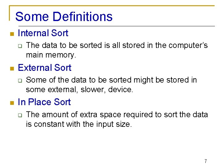 Some Definitions n Internal Sort q n External Sort q n The data to