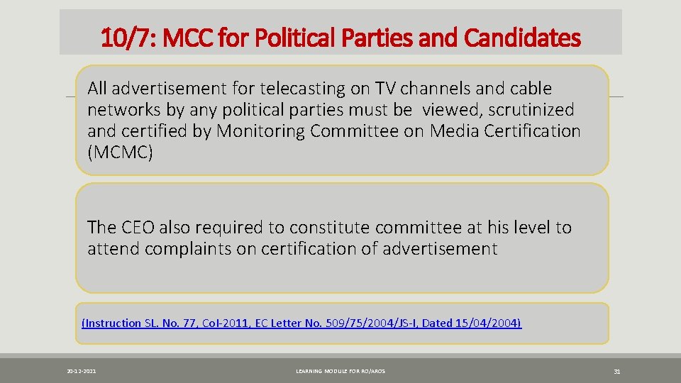 10/7: MCC for Political Parties and Candidates All advertisement for telecasting on TV channels