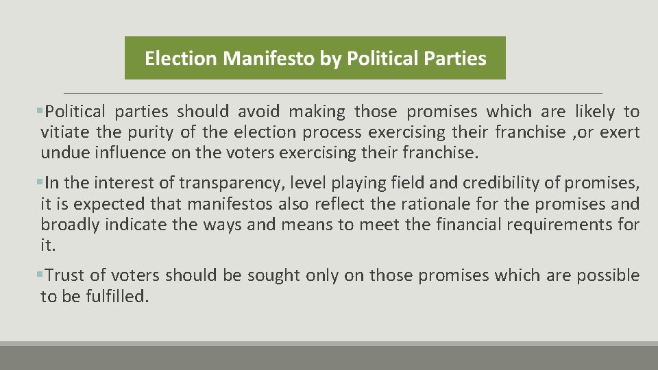 §Political parties should avoid making those promises which are likely to vitiate the purity