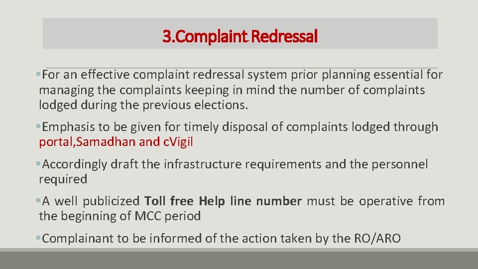 3. Complaint Redressal §For an effective complaint redressal system prior planning essential for managing