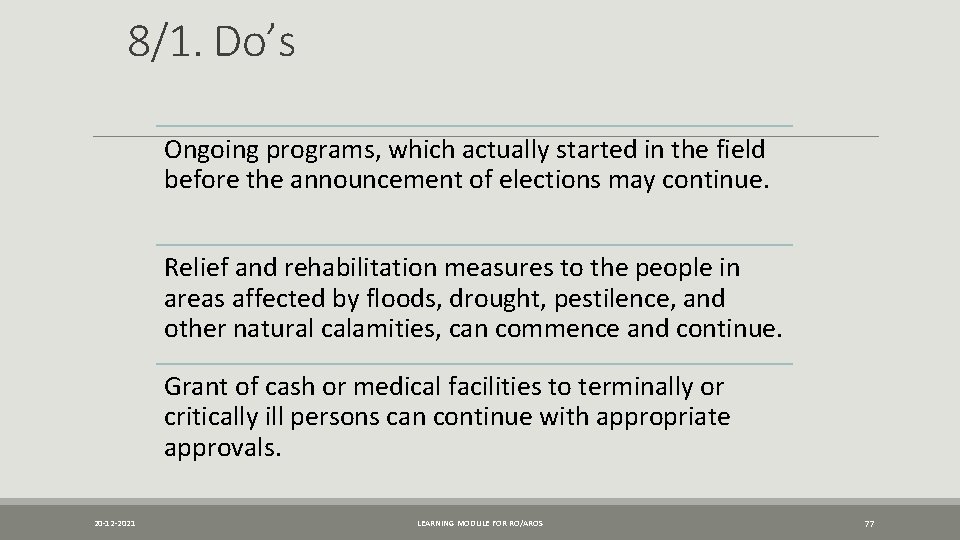 8/1. Do’s Ongoing programs, which actually started in the field before the announcement of