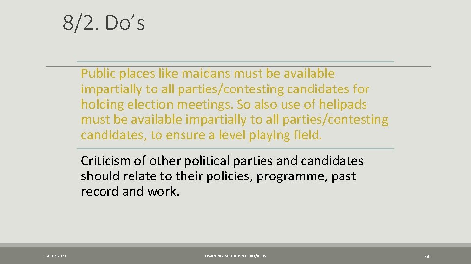 8/2. Do’s Public places like maidans must be available impartially to all parties/contesting candidates