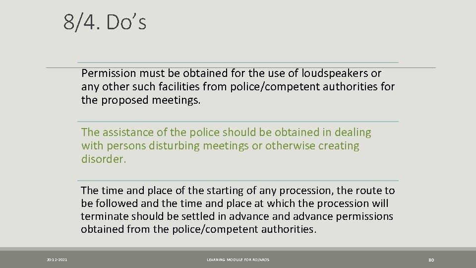 8/4. Do’s Permission must be obtained for the use of loudspeakers or any other