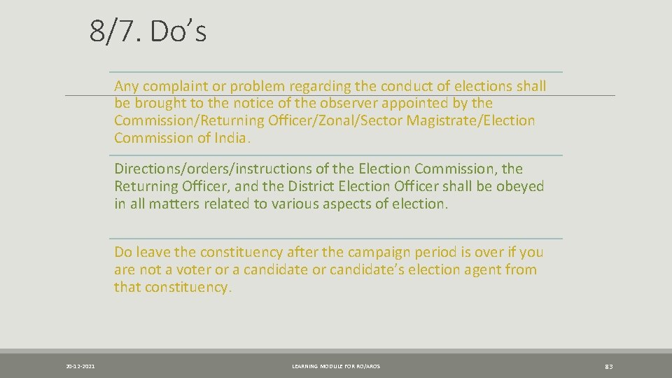 8/7. Do’s Any complaint or problem regarding the conduct of elections shall be brought