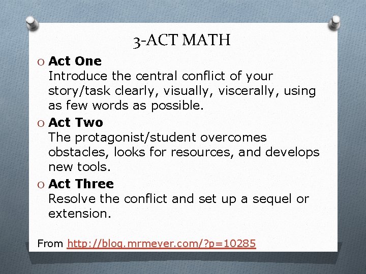 3 -ACT MATH O Act One Introduce the central conflict of your story/task clearly,