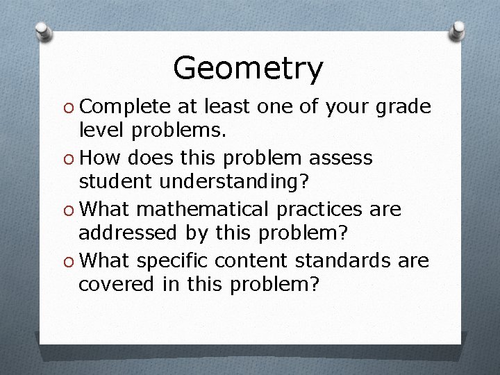 Geometry O Complete at least one of your grade level problems. O How does