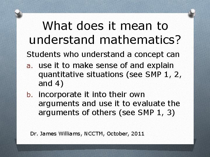 What does it mean to understand mathematics? Students who understand a concept can a.