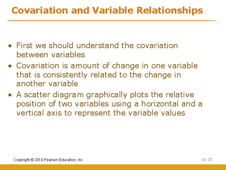 Covariation and Variable Relationships • First we should understand the covariation between variables •