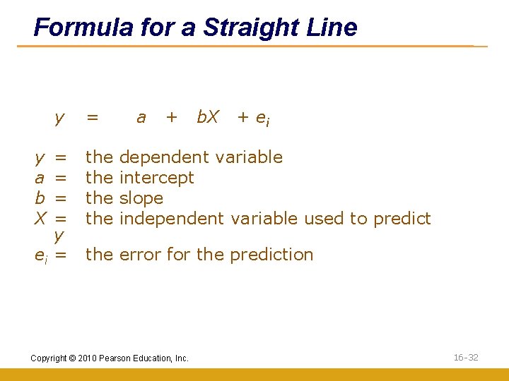 Formula for a Straight Line y y a b X = = y ei