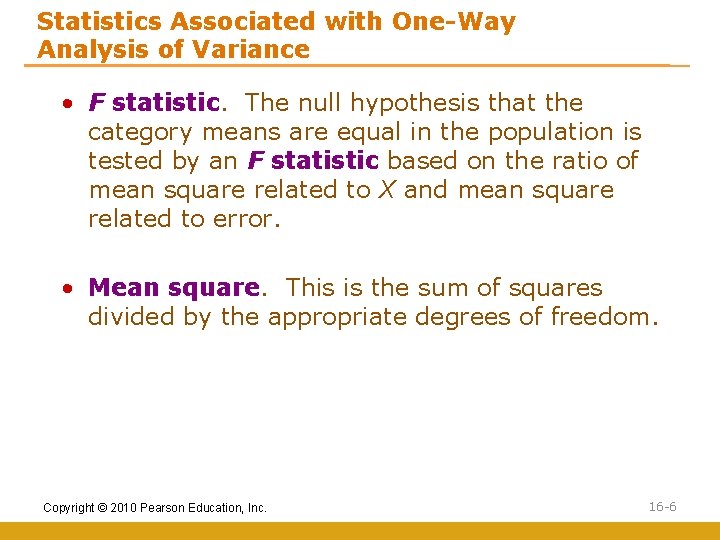 Statistics Associated with One-Way Analysis of Variance • F statistic. The null hypothesis that