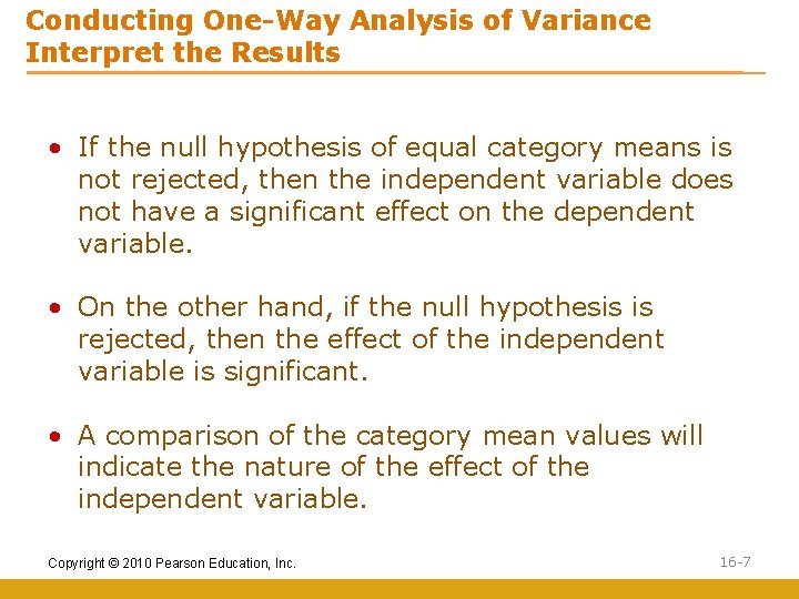Conducting One-Way Analysis of Variance Interpret the Results • If the null hypothesis of