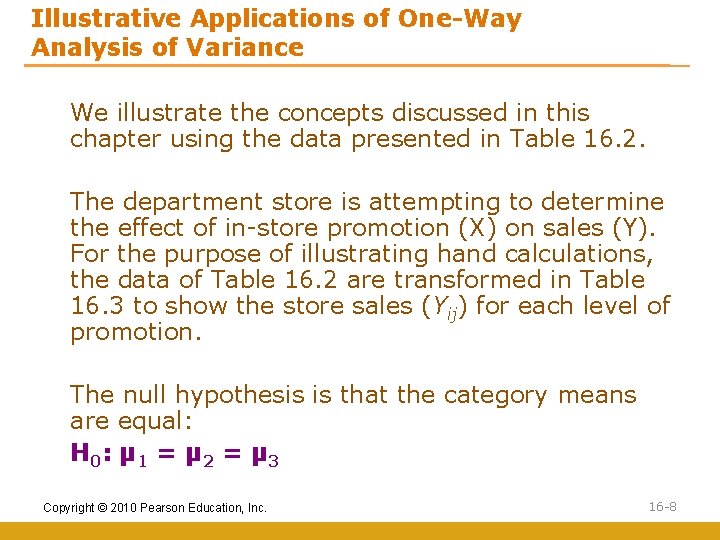 Illustrative Applications of One-Way Analysis of Variance We illustrate the concepts discussed in this