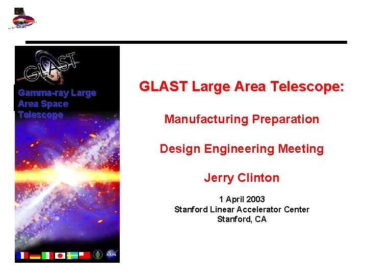 Gamma-ray Large Area Space Telescope GLAST Large Area Telescope: Manufacturing Preparation Design Engineering Meeting