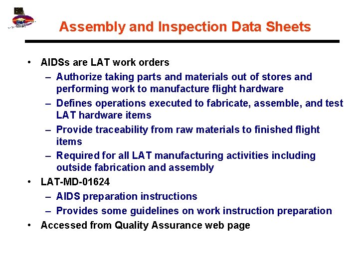 Assembly and Inspection Data Sheets • AIDSs are LAT work orders – Authorize taking