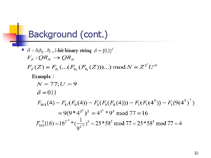 Background (cont. ) § , l-bit binary string Example： 10 