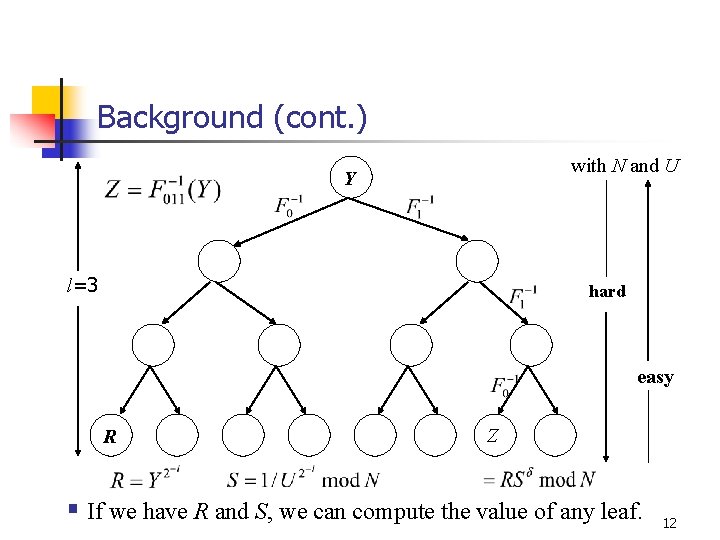 Background (cont. ) with N and U Y l=3 hard easy R Z §