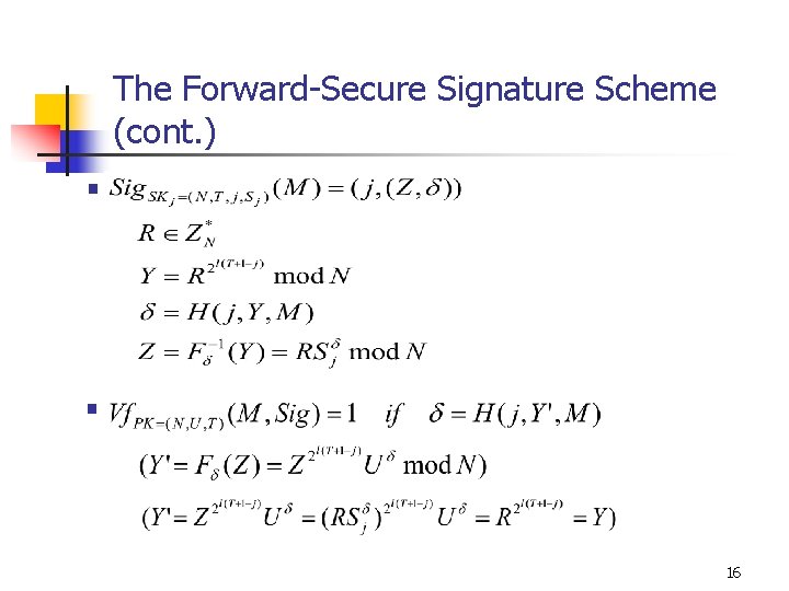 The Forward-Secure Signature Scheme (cont. ) § § 16 