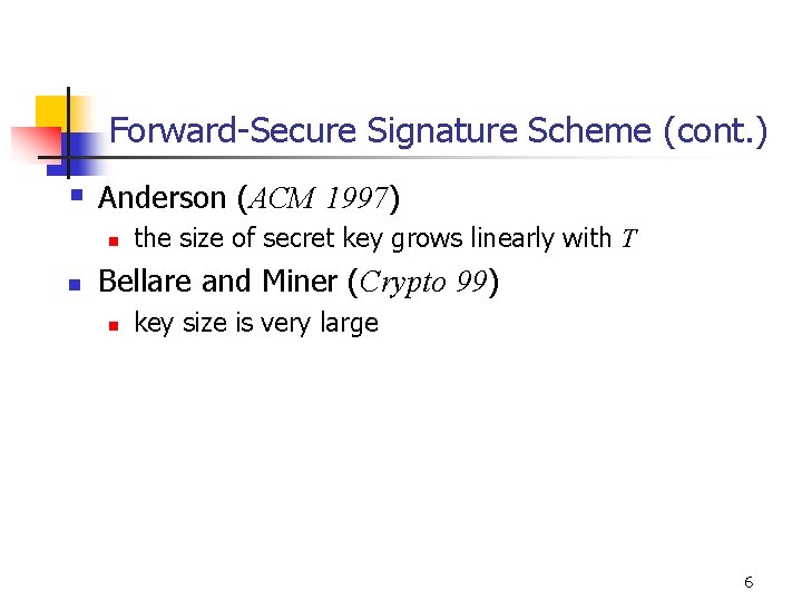 Forward-Secure Signature Scheme (cont. ) § Anderson (ACM 1997) n n the size of