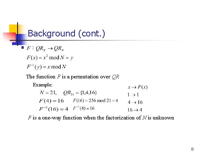 Background (cont. ) § The function F is a permutation over QR Example: F