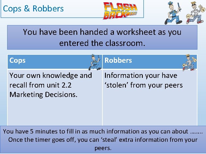 Cops & Robbers You have been handed a worksheet as you entered the classroom.