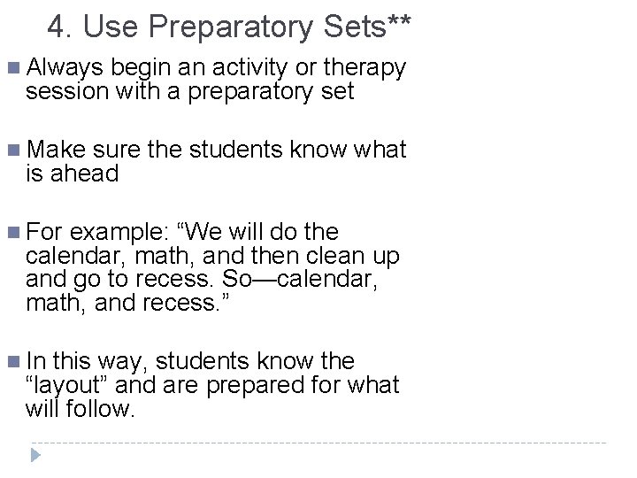 4. Use Preparatory Sets** n Always begin an activity or therapy session with a