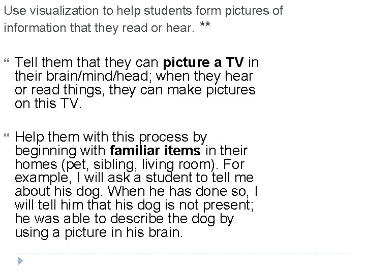 Use visualization to help students form pictures of information that they read or hear.