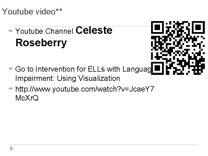 Youtube video** Youtube Channel Celeste Roseberry Go to Intervention for ELLs with Language Impairment: