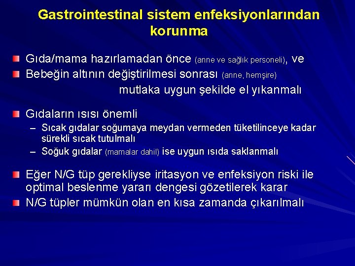 Gastrointestinal sistem enfeksiyonlarından korunma Gıda/mama hazırlamadan önce (anne ve sağlık personeli), ve Bebeğin altının