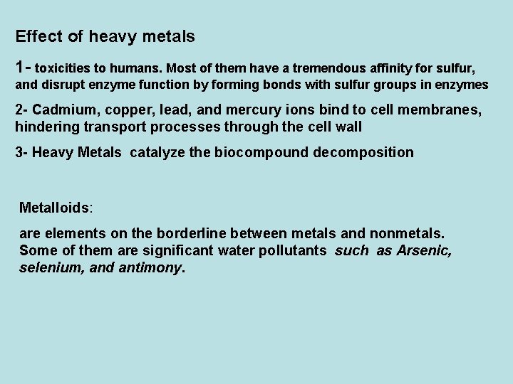 Effect of heavy metals 1 - toxicities to humans. Most of them have a
