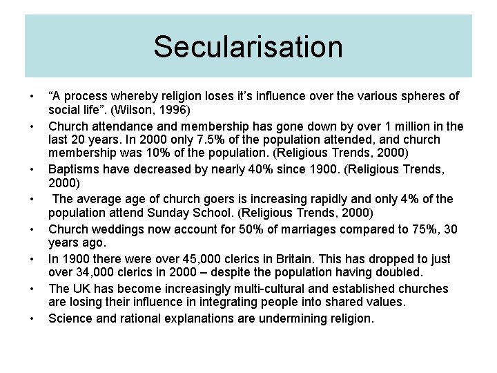 Secularisation • • “A process whereby religion loses it’s influence over the various spheres