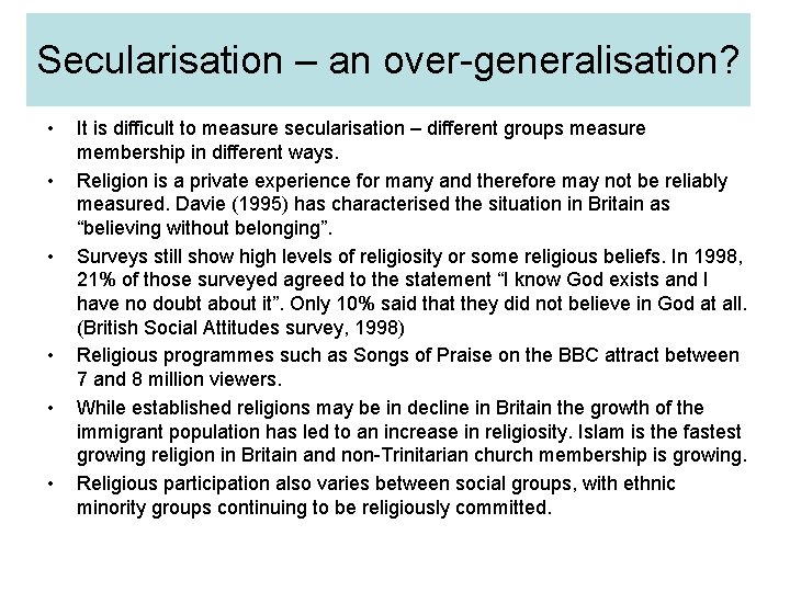 Secularisation – an over-generalisation? • • • It is difficult to measure secularisation –