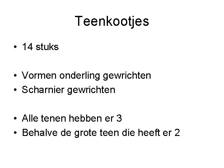 Teenkootjes • 14 stuks • Vormen onderling gewrichten • Scharnier gewrichten • Alle tenen