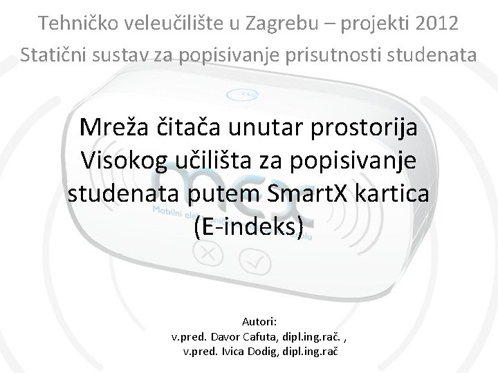 Tehničko veleučilište u Zagrebu – projekti 2012 Statični sustav za popisivanje prisutnosti studenata Mreža