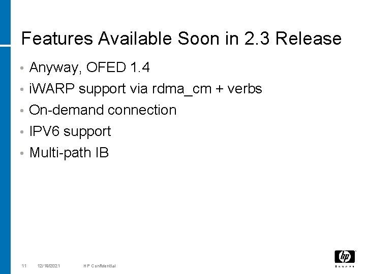 Features Available Soon in 2. 3 Release • Anyway, OFED 1. 4 • i.