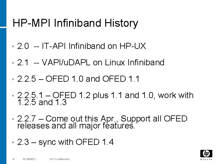 HP-MPI Infiniband History • 2. 0 -- IT-API Infiniband on HP-UX • 2. 1