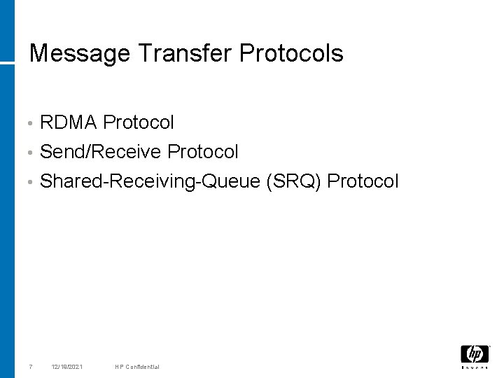 Message Transfer Protocols • RDMA Protocol Send/Receive Protocol • Shared-Receiving-Queue (SRQ) Protocol • 7